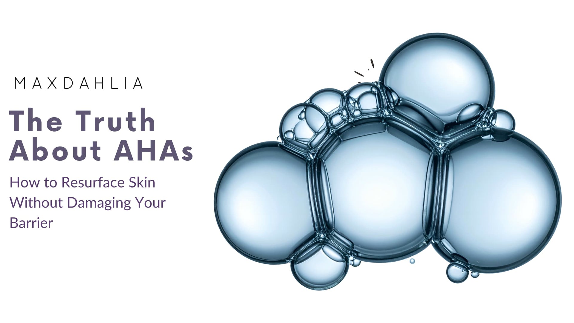The Truth About AHAs: How to Resurface Skin Without Damaging Your Barrier