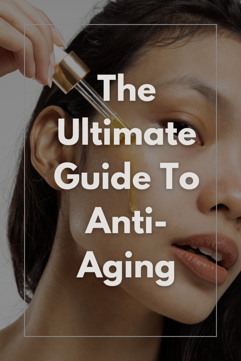 The Ultimate Guide to Anti-Aging